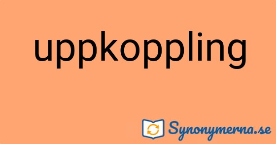 Bild som illustrerar ordet uppkoppling och dess synonymer.