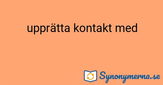 Bild som illustrerar uttrycket upprätta kontakt med och dess synonymer.