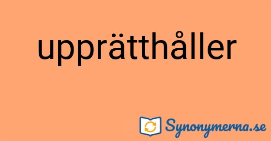Bild som illustrerar ordet upprätthåller och dess synonymer.