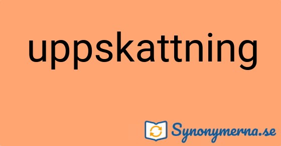 Bild som illustrerar ordet uppskattning och dess synonymer.