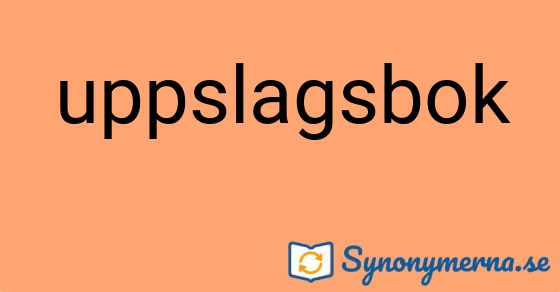 Bild som illustrerar ordet uppslagsbok och dess synonymer.