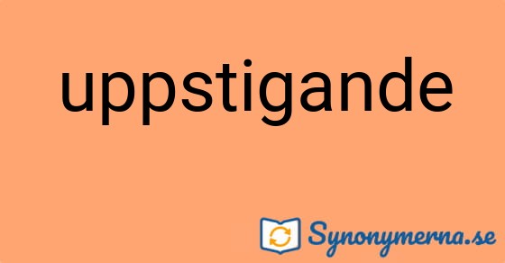 Bild som illustrerar ordet uppstigande och dess synonymer.