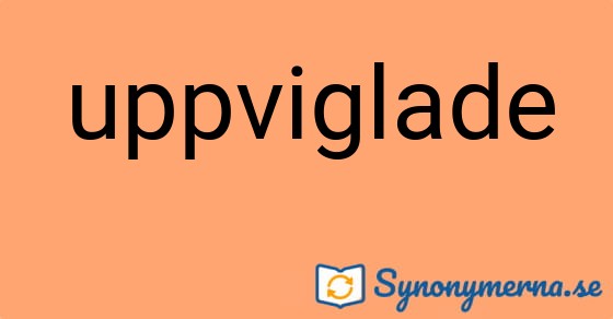 Bild som illustrerar ordet uppviglade och dess synonymer.