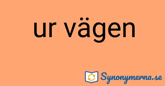 Bild som illustrerar uttrycket ur vägen och dess synonymer.