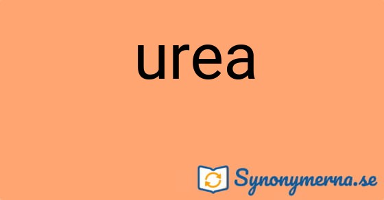 Bild som illustrerar ordet urea och dess synonymer.