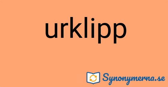 Bild som illustrerar ordet urklipp och dess synonymer.