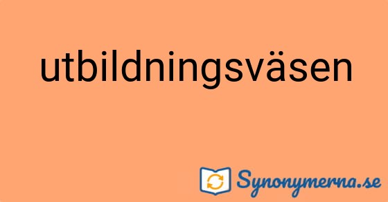 Bild som illustrerar ordet utbildningsväsen och dess synonymer.