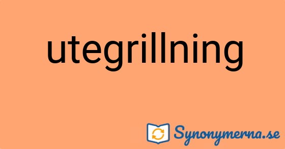 Bild som illustrerar ordet utegrillning och dess synonymer.