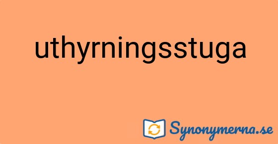 Bild som illustrerar ordet uthyrningsstuga och dess synonymer.