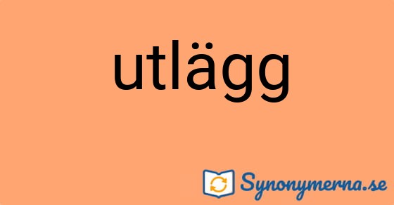 Bild som illustrerar ordet utlägg och dess synonymer.
