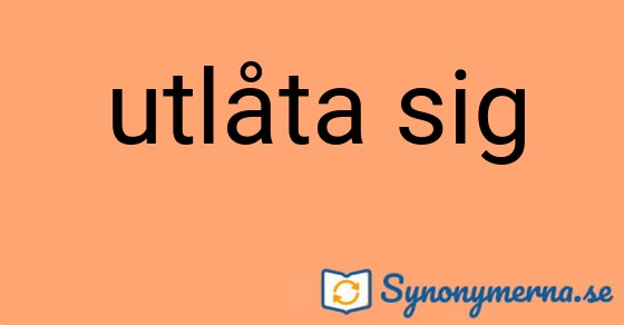 Bild som illustrerar uttrycket utlåta sig och dess synonymer.