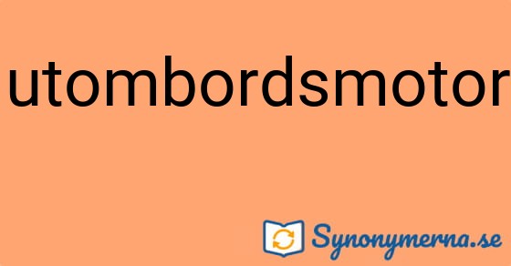 Bild som illustrerar ordet utombordsmotor och dess synonymer.