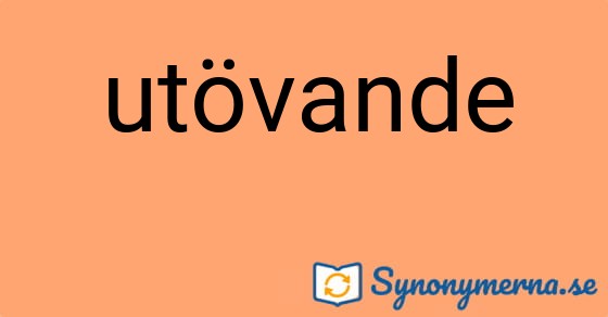 Bild som illustrerar ordet utövande och dess synonymer.