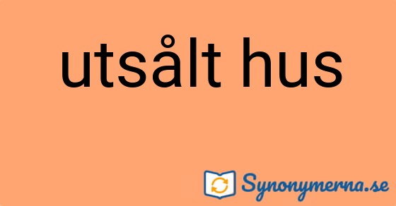 Bild som illustrerar uttrycket utsålt hus och dess synonymer.