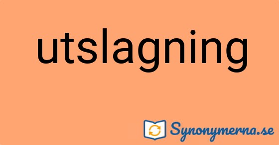 Bild som illustrerar ordet utslagning och dess synonymer.