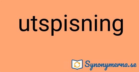Bild som illustrerar ordet utspisning och dess synonymer.