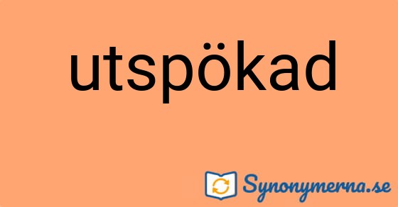 Bild som illustrerar ordet utspökad och dess synonymer.