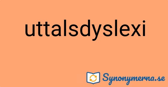 Bild som illustrerar ordet uttalsdyslexi och dess synonymer.