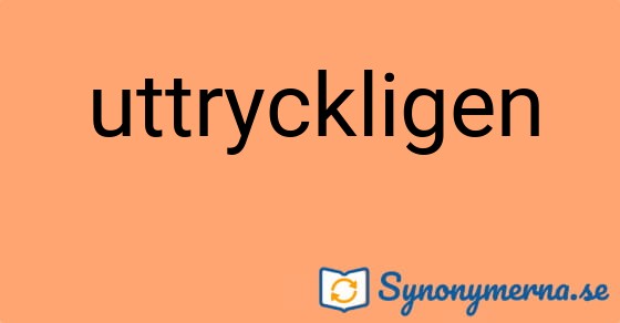 Bild som illustrerar ordet uttryckligen och dess synonymer.