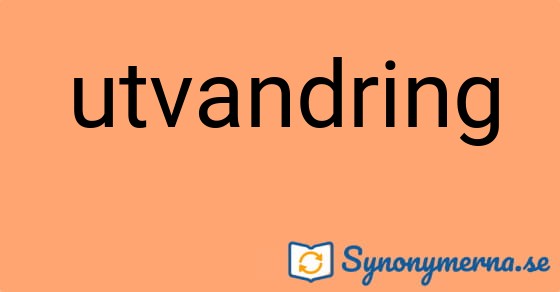 Bild som illustrerar ordet utvandring och dess synonymer.