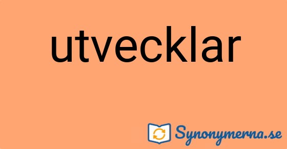 Bild som illustrerar ordet utvecklar och dess synonymer.