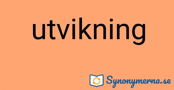 Bild som illustrerar ordet utvikning och dess synonymer.