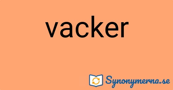 Bild som illustrerar ordet vacker och dess synonymer.