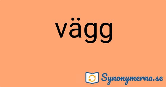 Bild som illustrerar ordet vägg och dess synonymer.