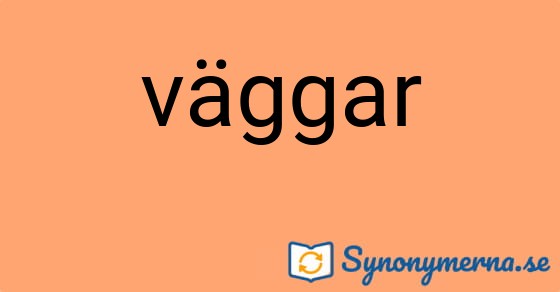 Bild som illustrerar ordet väggar och dess synonymer.