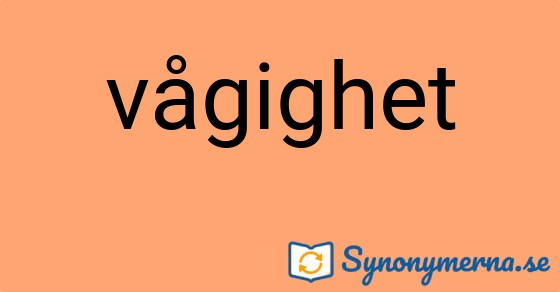 Bild som illustrerar ordet vågighet och dess synonymer.