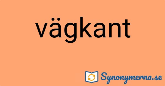 Bild som illustrerar ordet vägkant och dess synonymer.