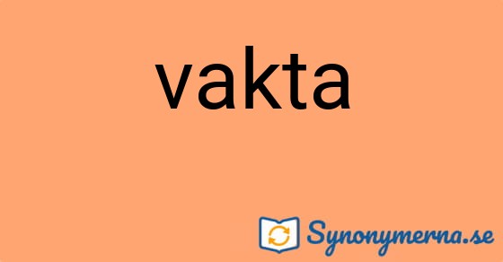 Bild som illustrerar ordet vakta och dess synonymer.