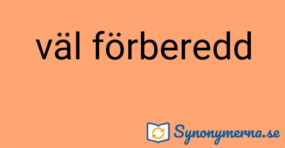 Bild som illustrerar uttrycket väl förberedd och dess synonymer.