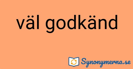 Bild som illustrerar uttrycket väl godkänd och dess synonymer.