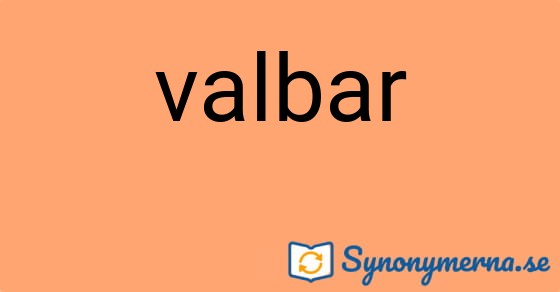 Bild som illustrerar ordet valbar och dess synonymer.