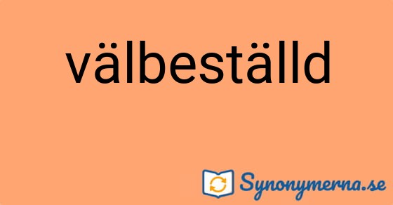 Bild som illustrerar ordet välbeställd och dess synonymer.