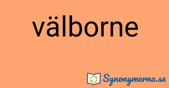 Bild som illustrerar ordet välborne och dess synonymer.
