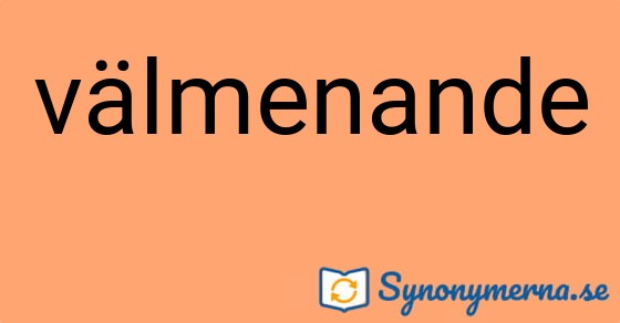Bild som illustrerar ordet välmenande och dess synonymer.