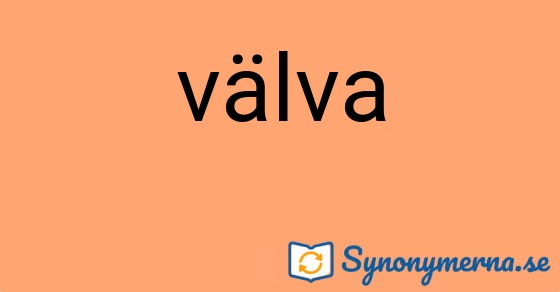 Bild som illustrerar ordet välva och dess synonymer.