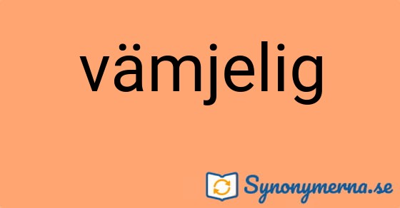Bild som illustrerar ordet vämjelig och dess synonymer.