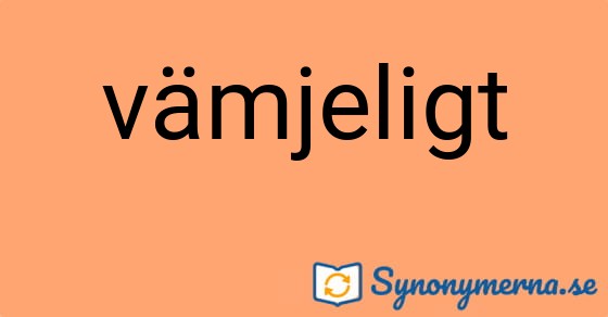 Bild som illustrerar ordet vämjeligt och dess synonymer.