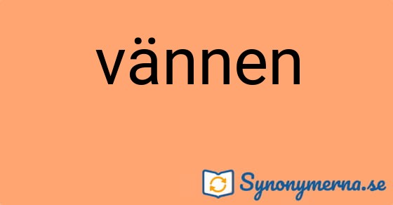 Bild som illustrerar ordet vännen och dess synonymer.