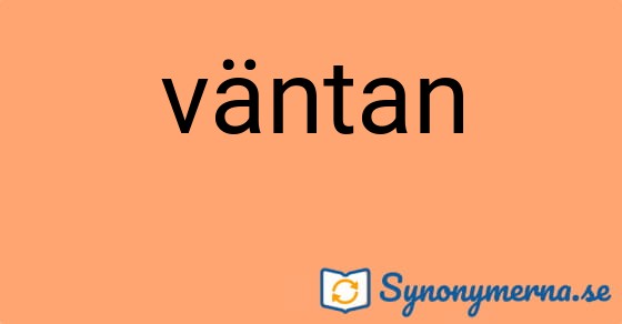Bild som illustrerar ordet väntan och dess synonymer.