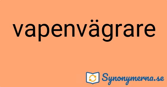 Bild som illustrerar ordet vapenvägrare och dess synonymer.