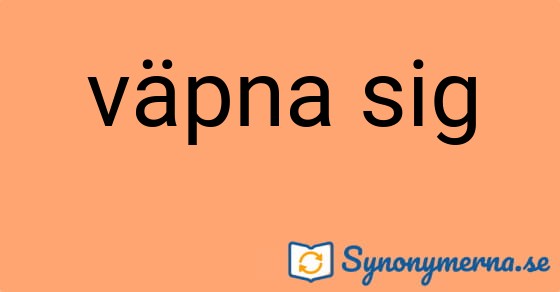 Bild som illustrerar uttrycket väpna sig och dess synonymer.