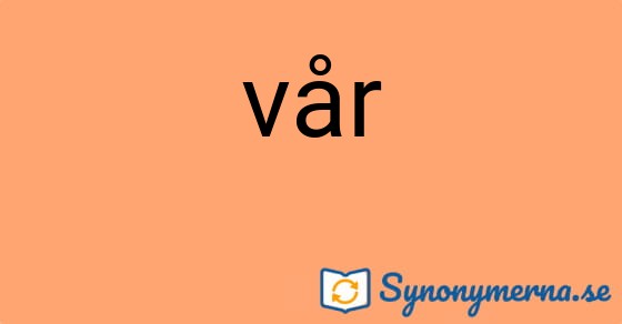 Bild som illustrerar ordet vår och dess synonymer.