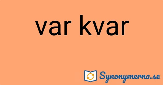 Bild som illustrerar uttrycket var kvar och dess synonymer.