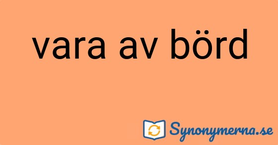 Bild som illustrerar uttrycket vara av börd och dess synonymer.