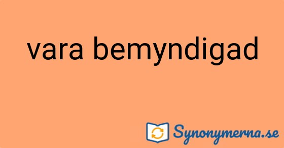 Bild som illustrerar uttrycket vara bemyndigad och dess synonymer.