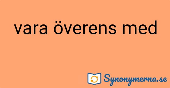 Bild som illustrerar uttrycket vara överens med och dess synonymer.